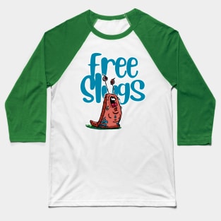 Free Slugs Funny Gardening Baseball T-Shirt